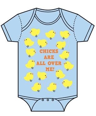 Chicks Are All Over Me Onesie- Light Blue
