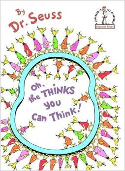 Oh the Thinks you can Think