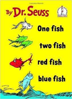 One Fish, Two Fish, Red Fish, Blue Fish